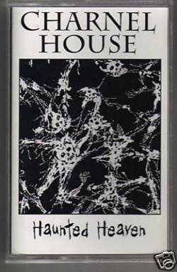 Charnel House : Haunted Heaven